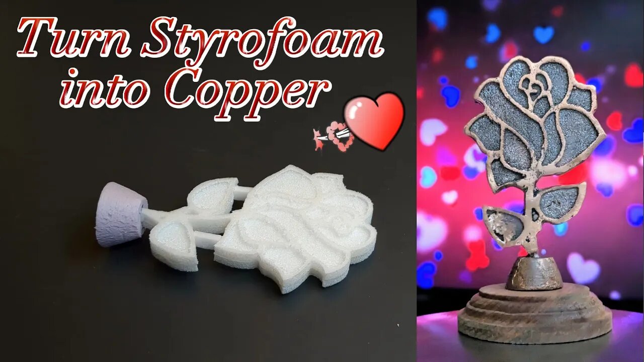 I Made a Copper Rose for my Valentine using a Styrofoam Pattern