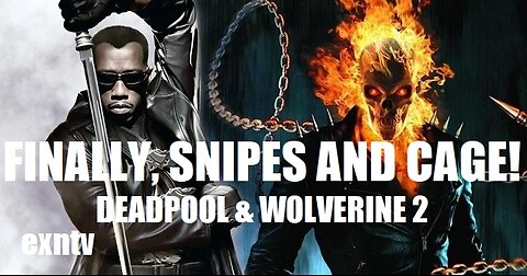 Ghostrider Meets Blade? Deadpool & Wolverine 2, John Wick 4, Venom 2, Movie Reviews
