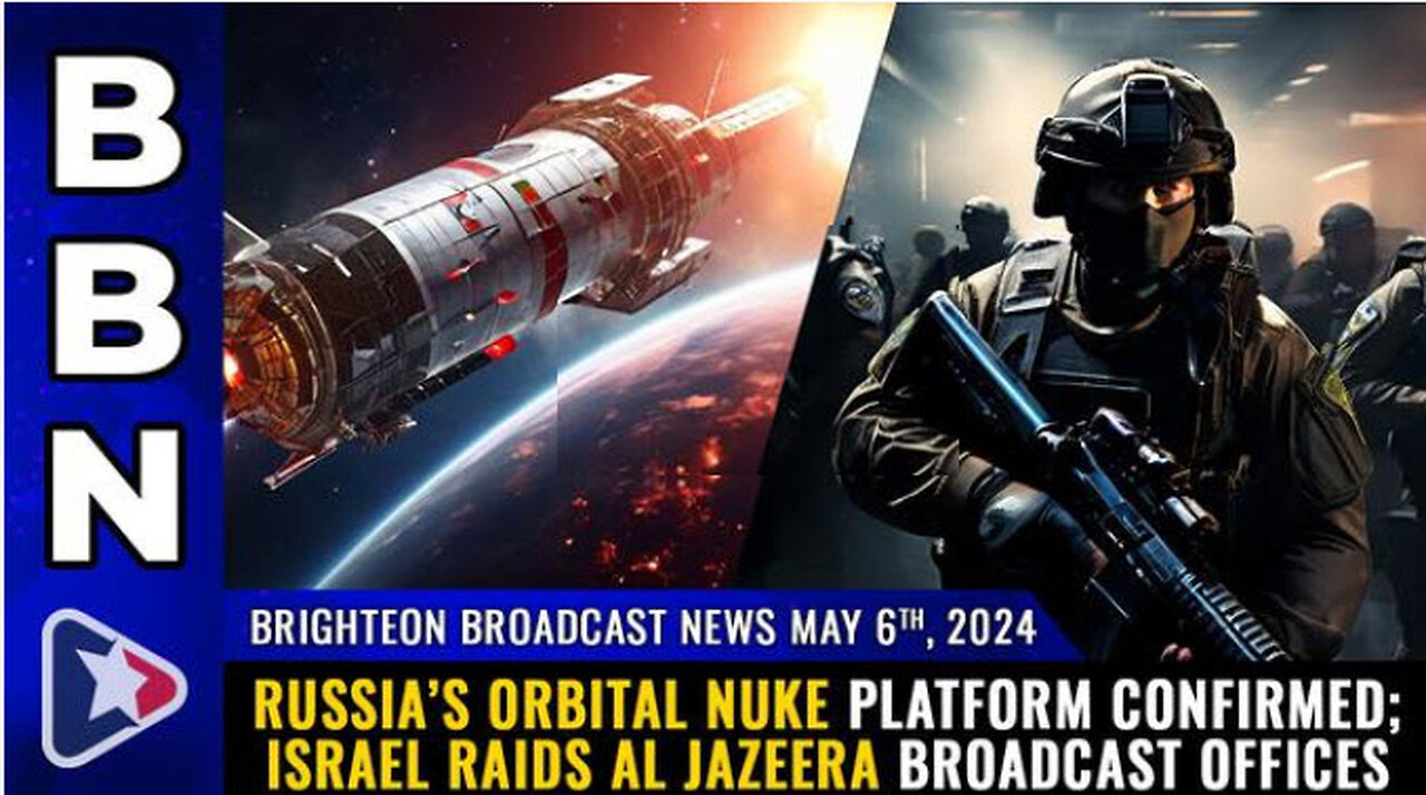 BBN, May 6, 2024 – Russia’s orbital nuke platform CONFIRMED;..