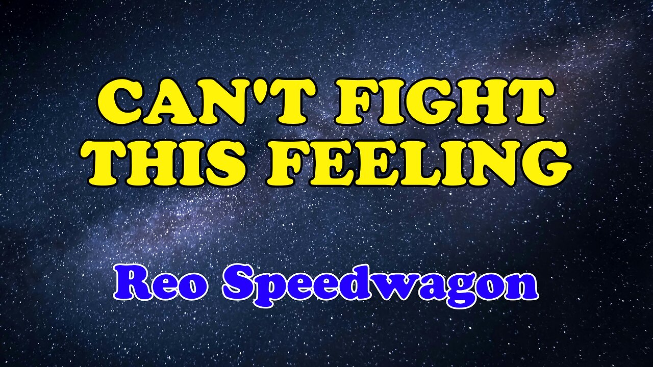 Can't Fight This Feeling Karaoke Version as Popularized by Reo Speedwagon