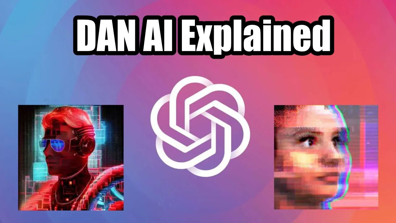 ChatGPT & DAN Explained