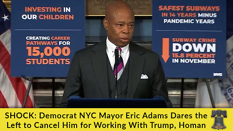 SHOCK: Democrat NYC Mayor Eric Adams Dares the Left to Cancel Him for Working With Trump, Homan