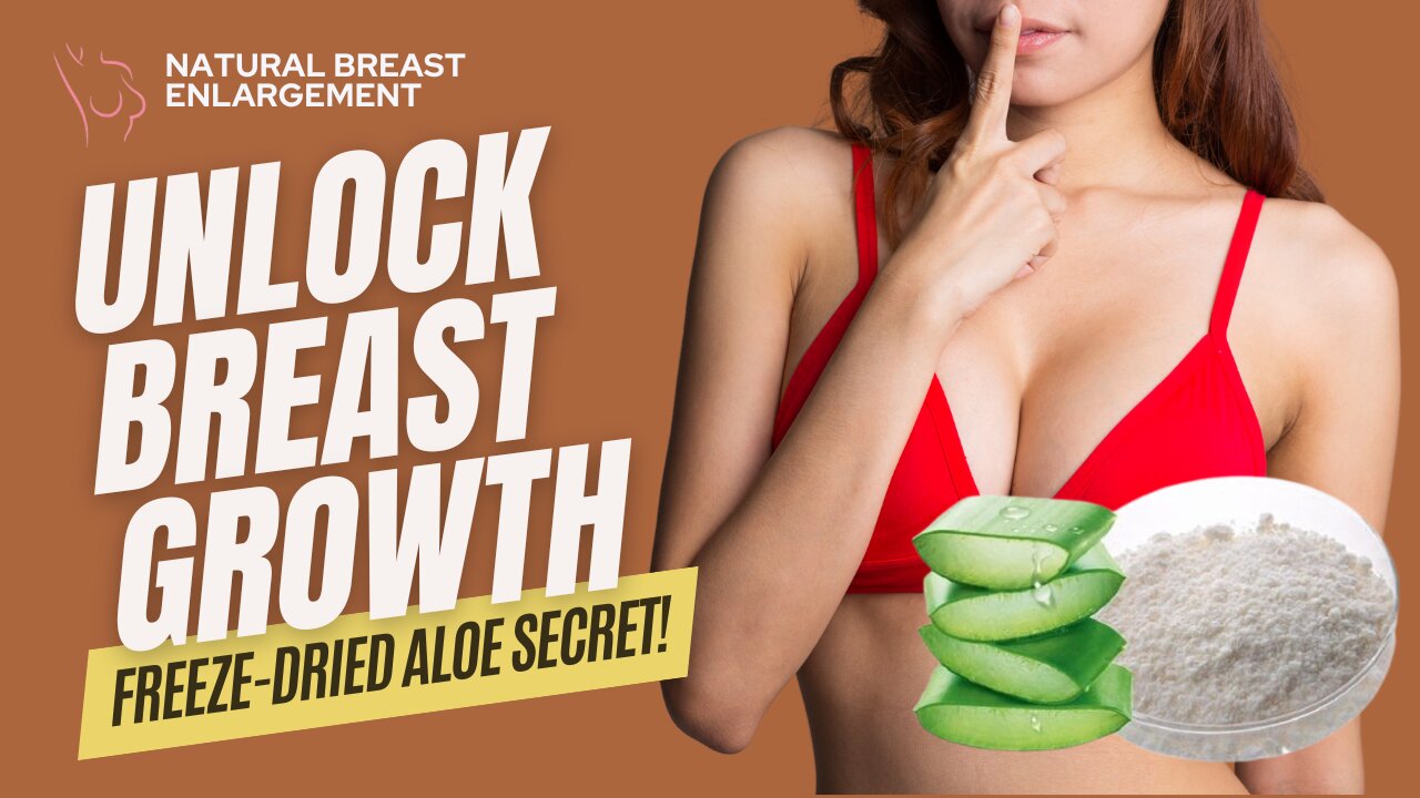 Shocking Discovery: How Freeze-Dried Aloe Transforms Your Bust Naturally in Just Weeks!