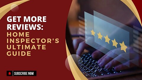 Get More Reviews: Home Inspector's Ultimate Guide