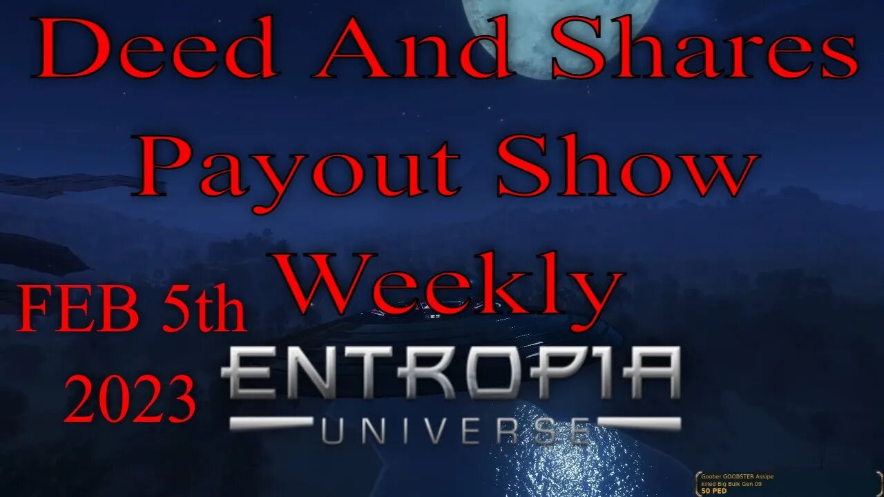 Deed And Shares Payout Show Weekly For Entropia Universe Feb 5th 2023