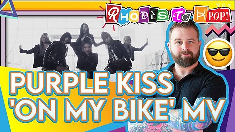 PURPLE KISS (퍼플키스) - ‘On My Bike’ MV (Reaction)