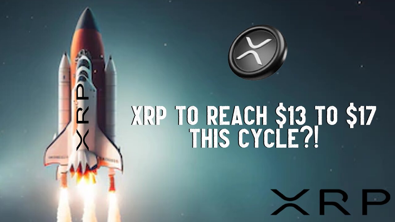 XRP To Reach $13 To $17 THIS CYCLE?!