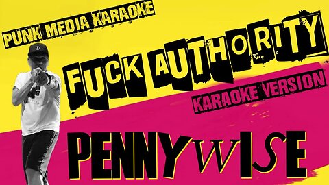 PENNYWISE ✴ FUCK AUTHORITY ✴ KARAOKE INSTRUMENTAL ✴ PMK