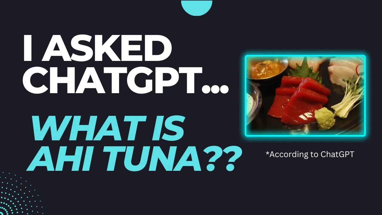 Everything You Don't Know About Ahi Tuna - According to ChatGPT