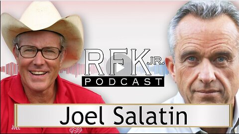 RFK Jr. Podcast- The Future of Food with Farming Pioneer Joel Salatin