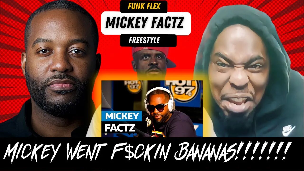 Mickey Went F$ckin Bananas!!!!!!! Mickey Factz | Funk Flex | #FreestyleFunkFlex