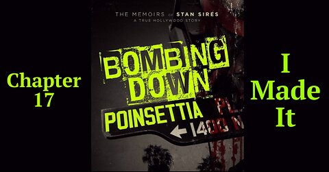 Bombing Down Poinsettia Chapter 17 'I Made It' (podcast audio version)