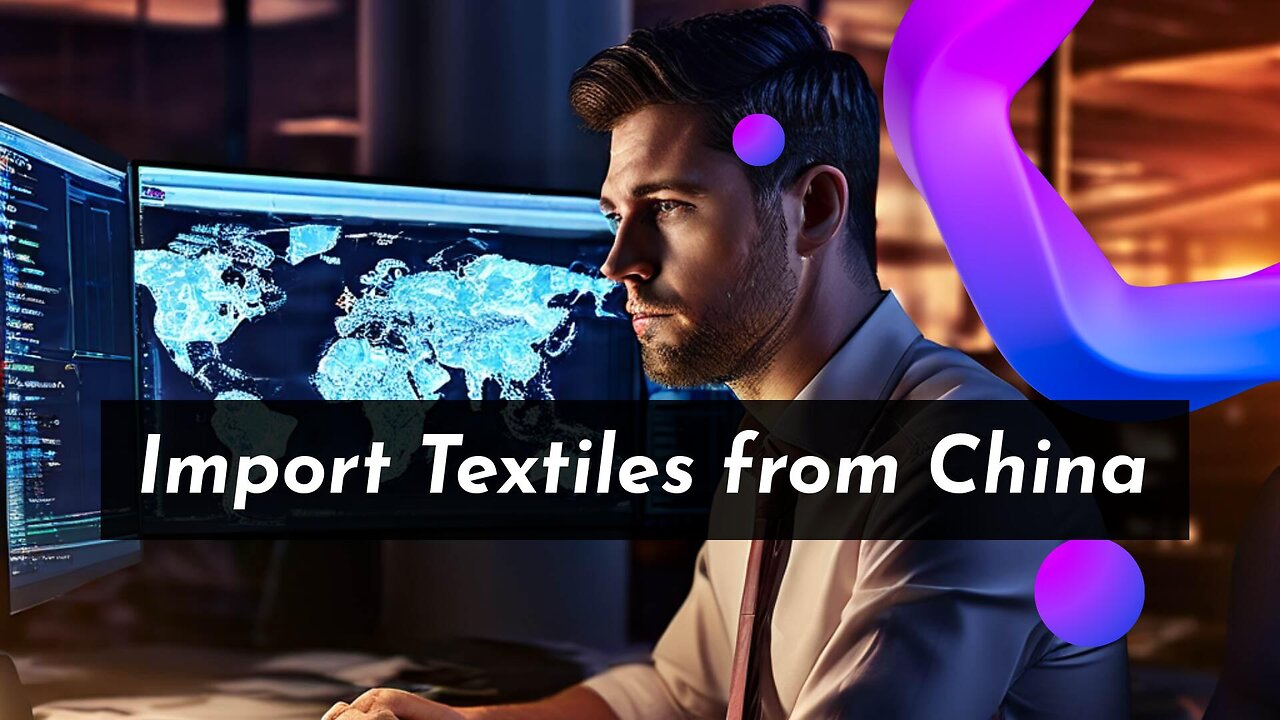 Bringing Chinese Textiles and Fabrics into the USA