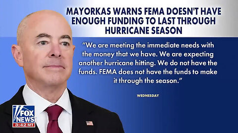 WHAT CHANGED? Watch Mayorkas Change His Tune On FEMA's Hurricane Preparedness In Three Short Months