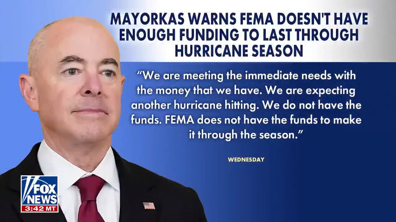 WHAT CHANGED? Watch Mayorkas Change His Tune On FEMA's Hurricane Preparedness In Three Short Months