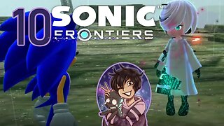 The Final Stretch - Sonic Frontiers Part 10