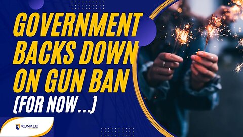 Government Backs Down On Gun Ban, But They're Not Going To Give Up -- A Lawyer Explains