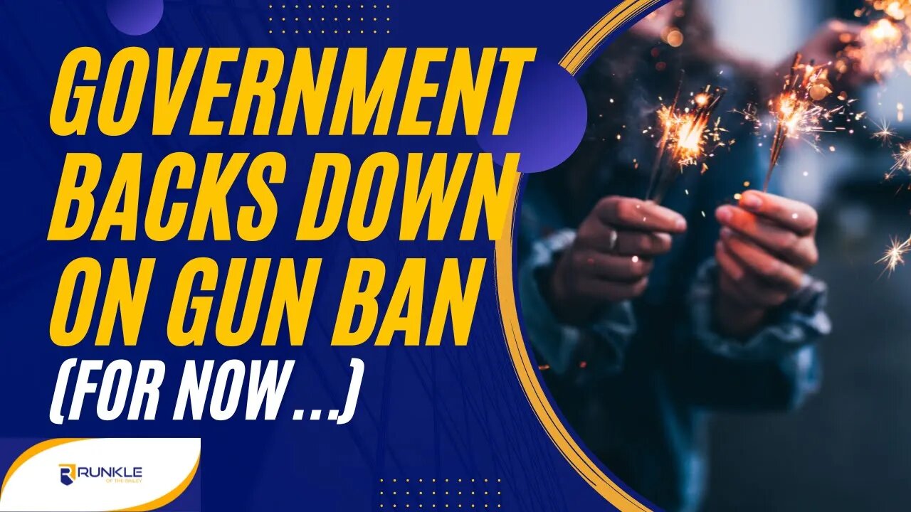 Government Backs Down On Gun Ban, But They're Not Going To Give Up -- A Lawyer Explains