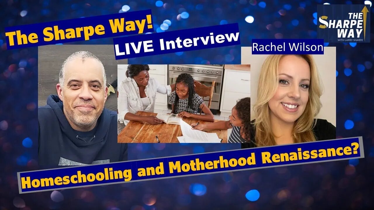 A Renaissance of Homeschooling & Motherhood? Author & Activist Rachel Wilson Discusses