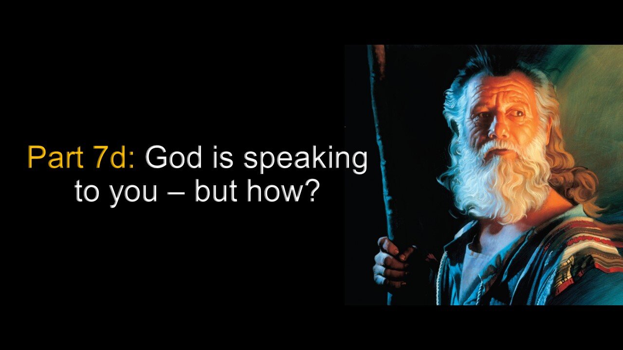 Experiencing God: God is speaking to you – but how? (Part 7D)