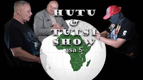 HUTU & TUTSI SHOW. Osa 5