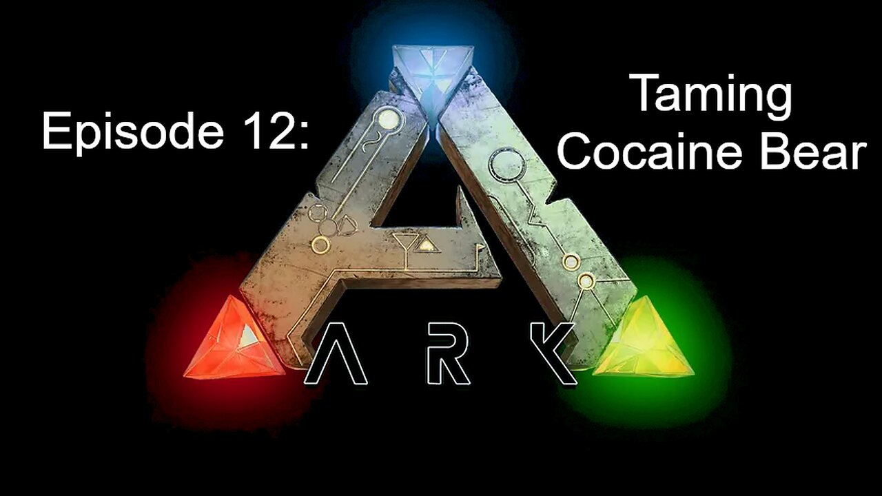 ARK (Episode 12): Taming Cocaine Bear