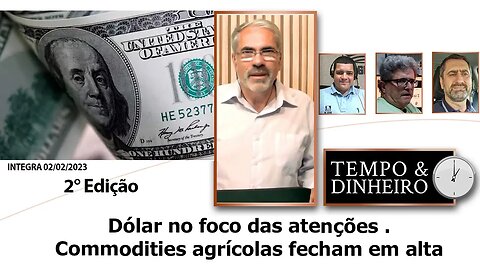 Dólar no foco das atenções . Commodities agrícolas fecham em alta