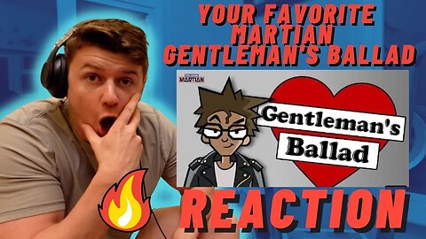 Your Favorite Martian - Gentleman's Ballad | IRISH REACTION