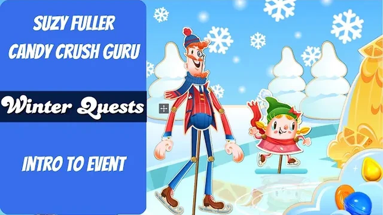 A New Candy Crush Event: Winter Quests ... Intro & Initial Thoughts from Suzy, Your Candy Crush Guru