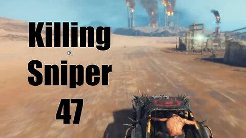 Mad Max Killing Sniper 47