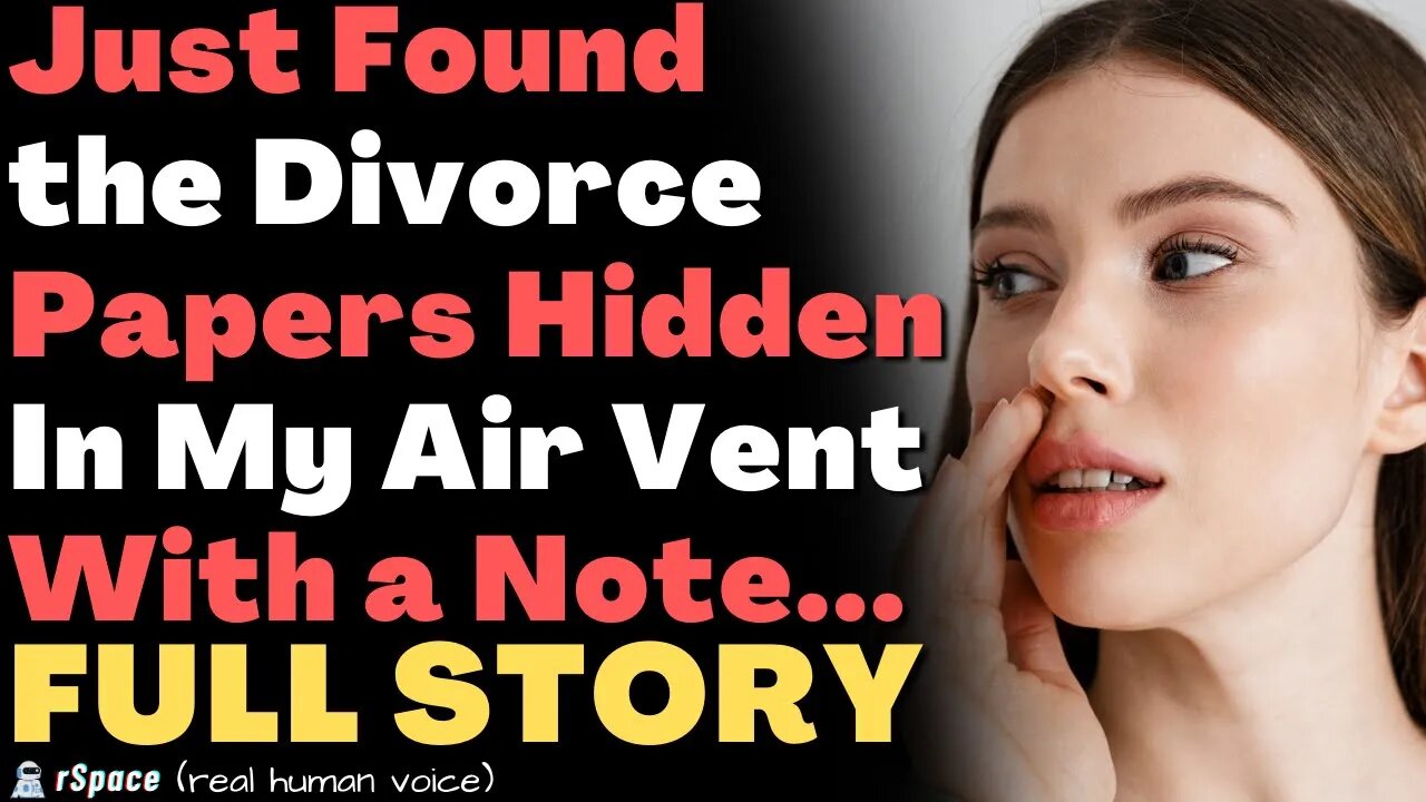 Just Found the Divorce Papers Hidden In My Air Vent With This Note... (Full Story)