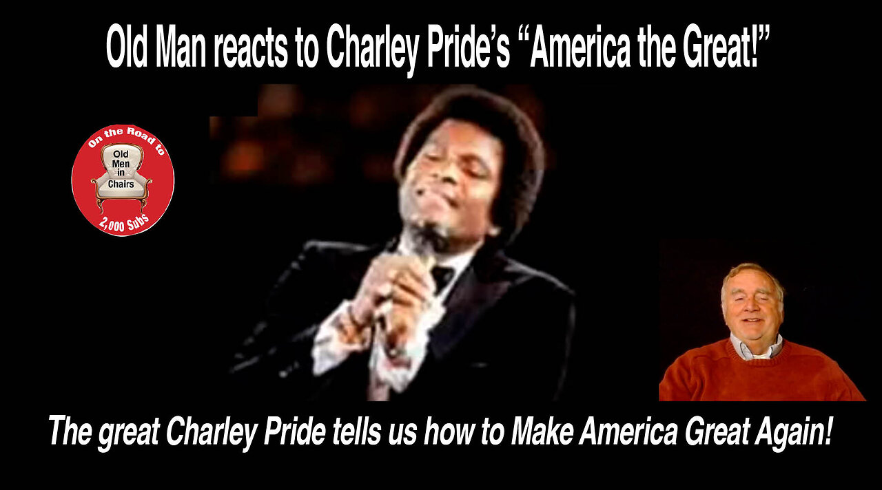 Old man reacts to the great Charley Pride's "America the Great" #MAGA, #reaction, #countrymusic