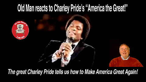 Old man reacts to the great Charley Pride's "America the Great" #MAGA, #reaction, #countrymusic