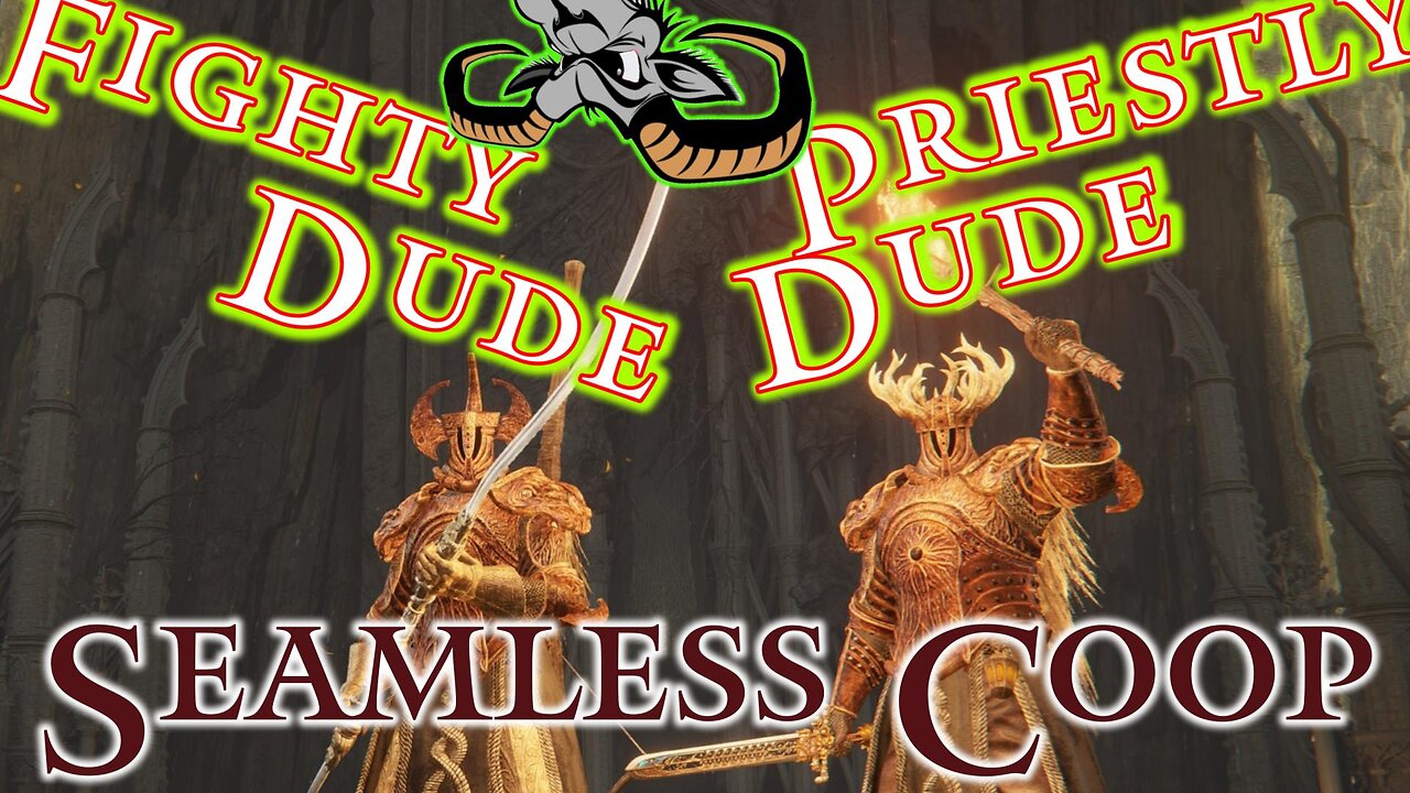 Elden Ring : The adventures of Fighty Dude and Priestly Dude - Seamless Coop - EP 2024-05-04