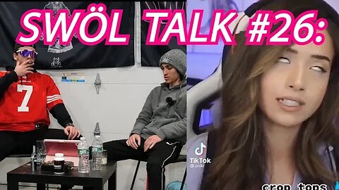 Is Pokimane Right? [SWOL TALK # 26]
