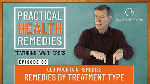 08. Walt Cross Presents Practical Health Remedies: Old Mountain Remedies, Remedies by Treatment Type