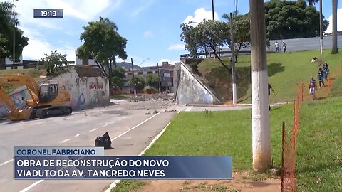 Coronel Fabriciano: Obra de Reconstrução do Novo Viaduto da Av. Tancredo Neves.