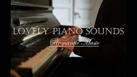 Wonderful Romantic PIANO MUSIC - Beautiful Love Sounds