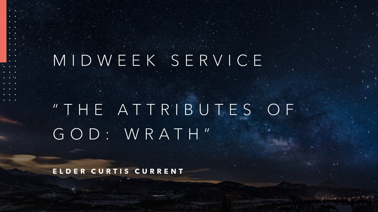 Mid-Week Message: "The Attributes of God: Wrath"