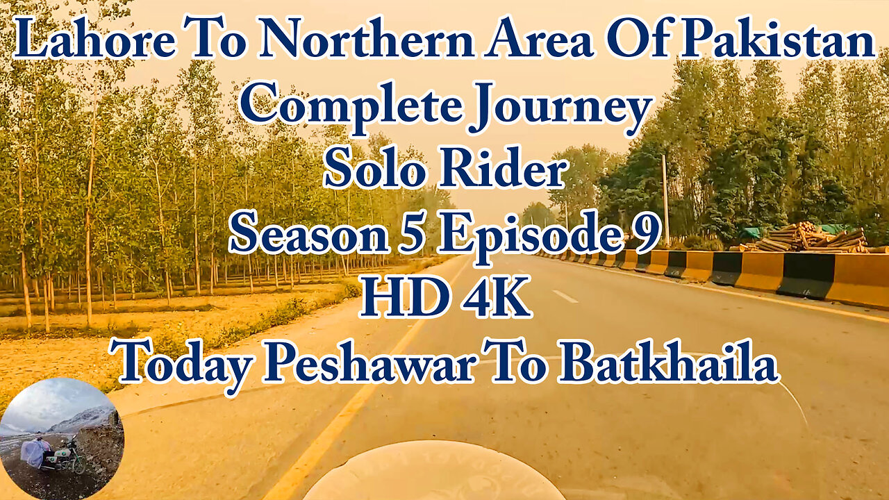 Lahore To Northern Area (PAK) Complete Journey || S-5/EP-9 || Solo Rider ||Watch In HD 4K Urdu/Hindi