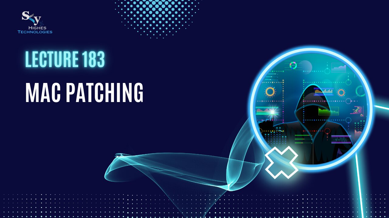 183. Mac Patching | Skyhighes | Cyber Security-Hacker Exposed