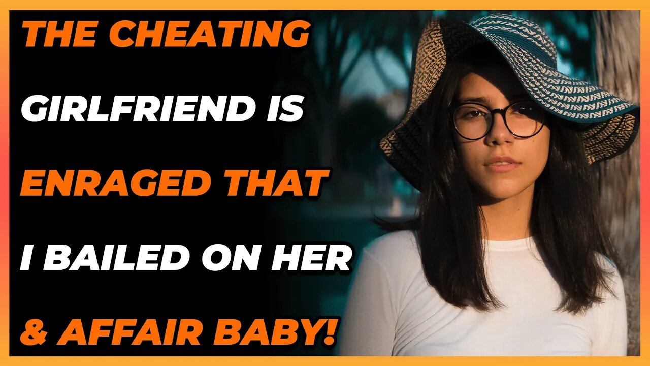 The Cheating Girlfriend Is Enraged That I Bailed On Her & Affair Baby! (Reddit Cheating)