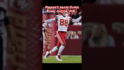 Parker’s Props Super Bowl edition, part 2…