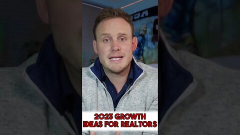 Realtors: 2023 Growth Ideas from other Real Estate Agents