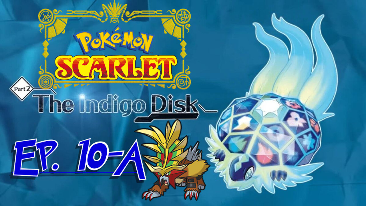 Starborn Feline plays Pokémon Scarlet Indigo Disk Ep 10-A