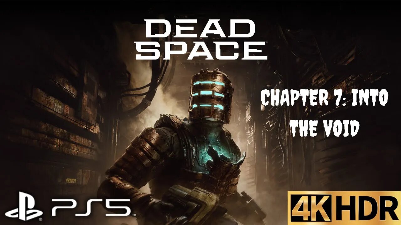 Dead Space Remake Gameplay Walkthrough | Chapter 7: Into The Void | PS5 | 4K (No Commentary Gaming)