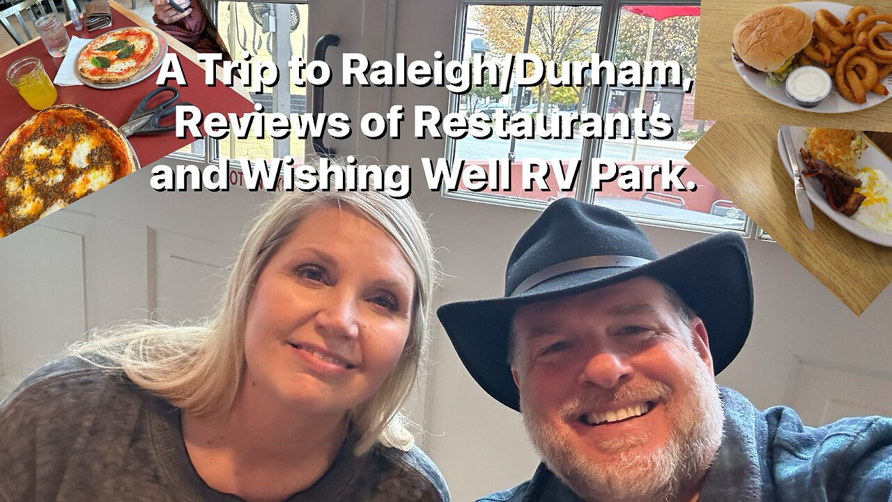 A Trip to Raleigh/Durham, Reviews of Restaurants and Wishing Well RV Park.