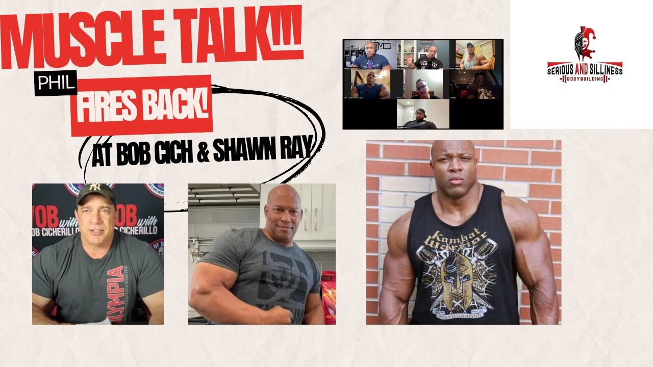 Muscle talk! Phil FIRES back at Bob Cich and Shawn Ray