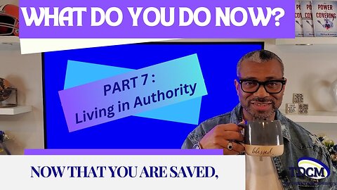 TDC Ministry Development Series: What do you do now that you are saved? P8 (walking in authority)