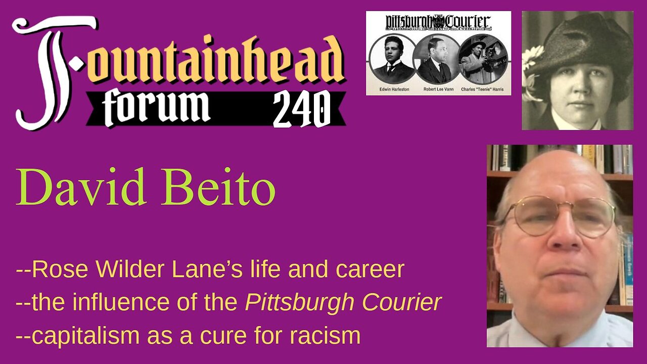 FF-240: David Beito on the work of Rose Wilder Lane, especially her work in the _Pittsburgh Courier_